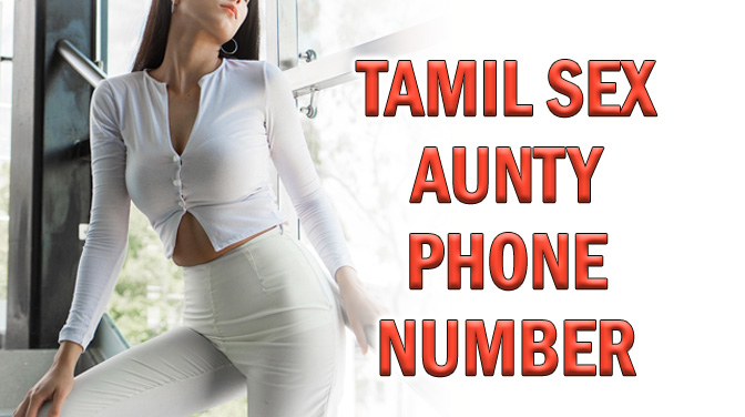 tamil sex aunty phone number